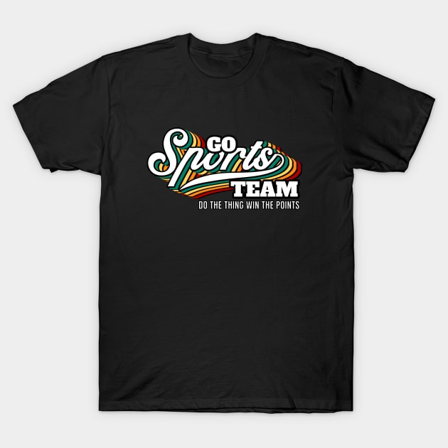 Go Sports Team T-Shirt by FullOnNostalgia